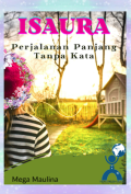 ISAURA (Perjalanan Panjang Tanpa Kata)